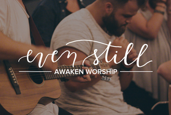 Even Still // Awaken Worship (Acoustic)