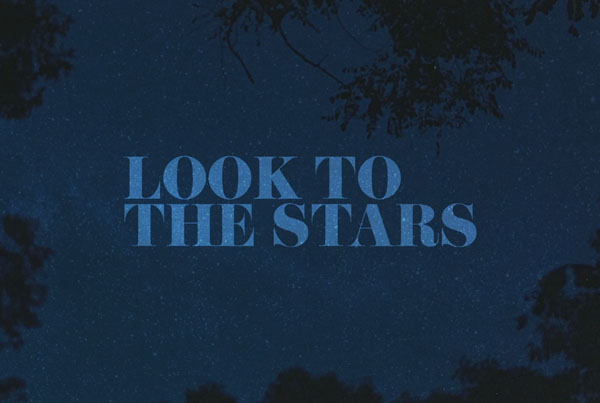 Look To the Stars // Series Bumper